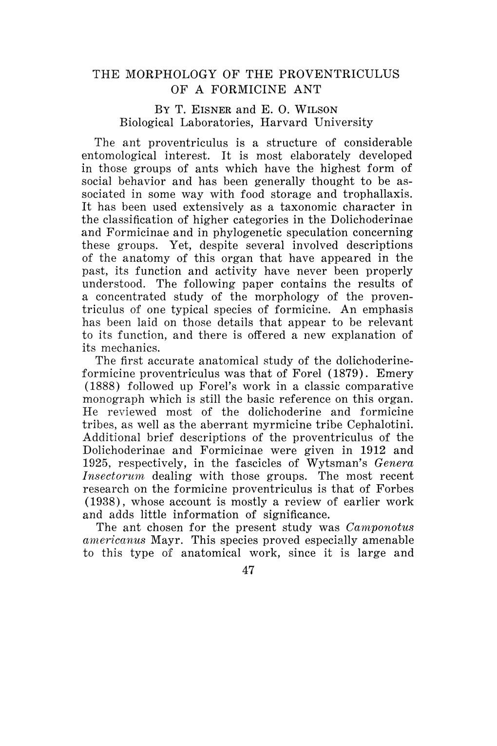 THE MORPHOLOGY of the PROVENTRICULUS of a FORMICINE ANT by T. EISNER and E. O. WILSON 1925, Respectively, in the Fascicles of Wy