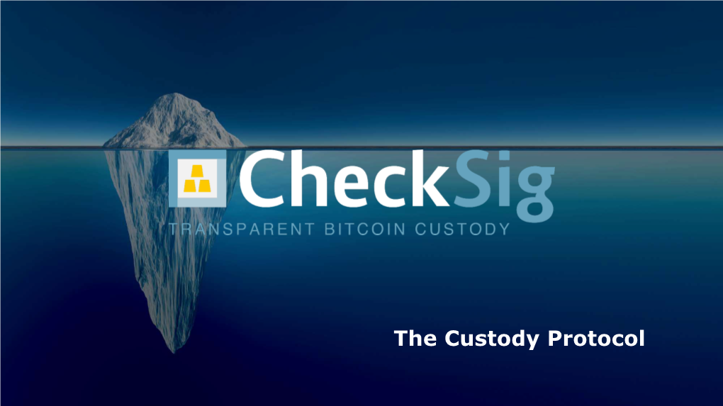 The Custody Protocol the Case for Custody