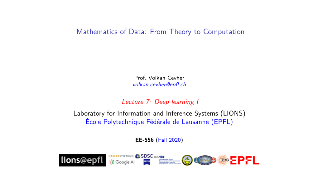 Lecture 7: Deep Learning I Laboratory for Information and Inference Systems (LIONS) École Polytechnique Fédérale De Lausanne (EPFL)