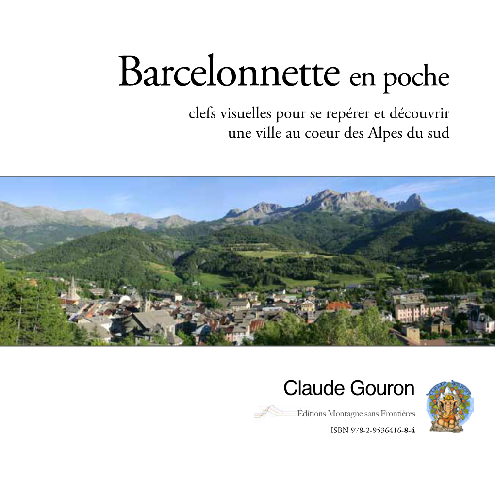 Barcelonnette En Poche Clefs Visuelles Pour Se Repérer Et Découvrir Une Ville Au Coeur Des Alpes Du Sud