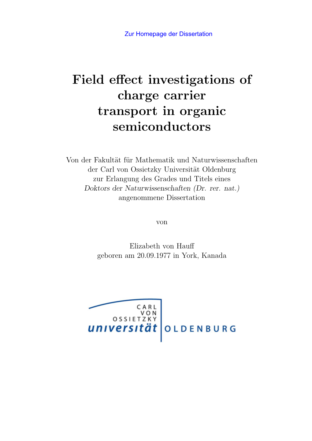 Field Effect Investigations of Charge Carrier Transport In