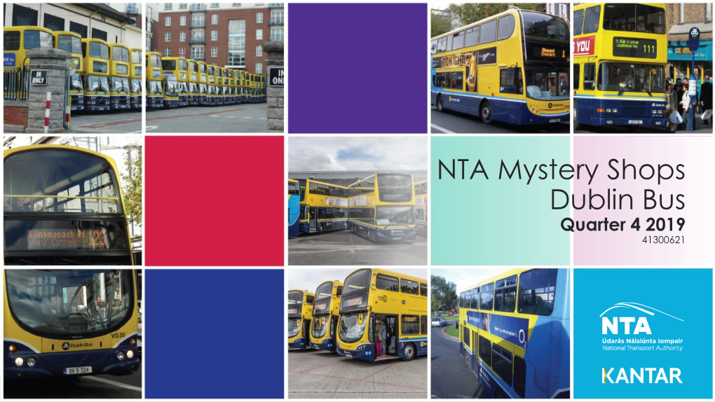 NTA Mystery Shops Dublin Bus Quarter 4 2019 41300621 Outline of Presentation