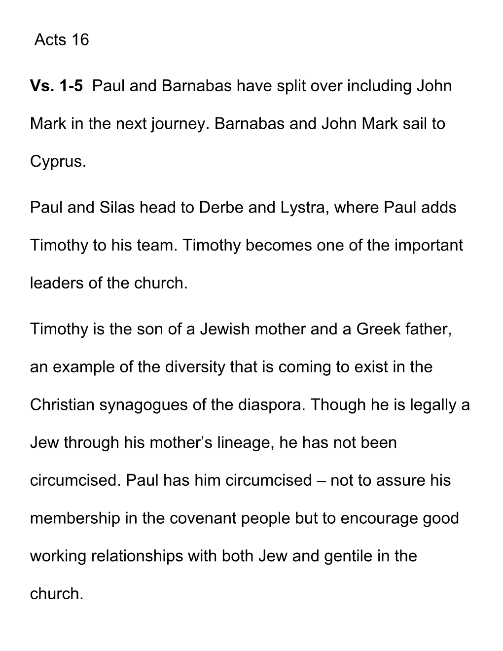 Acts 16 Vs. 1-5 Paul and Barnabas Have Split Over Including John Mark