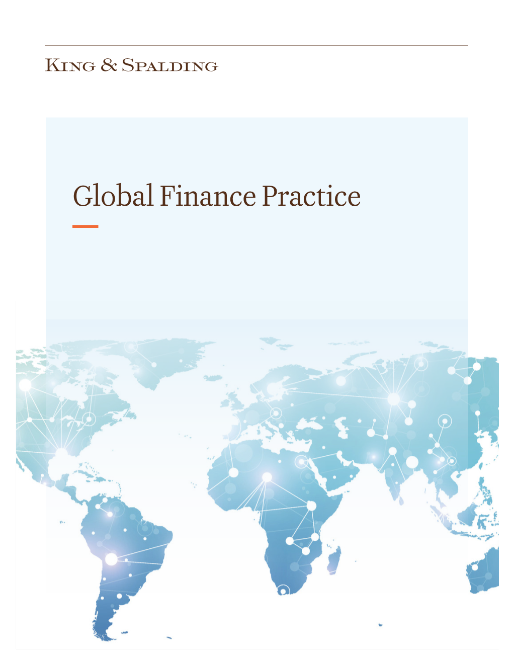 Global Finance Practice “They Provide a High Level of Service, Are Informed, and Have the Ability to Be a Step Ahead of What the Client Is Thinking.”