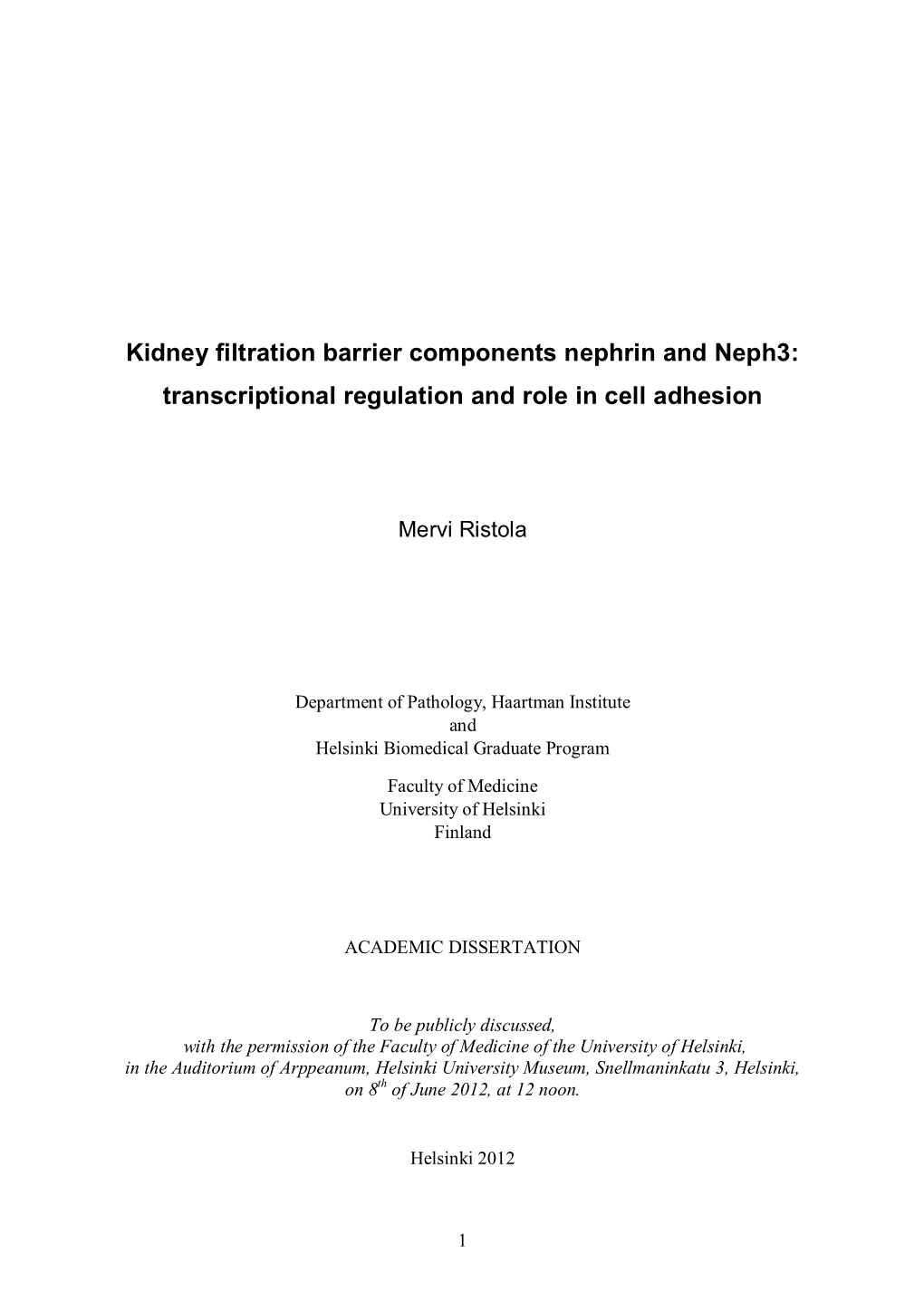 Kidney Filtration Barrier Components Nephrin and Neph3: Transcriptional Regulation and Role in Cell Adhesion