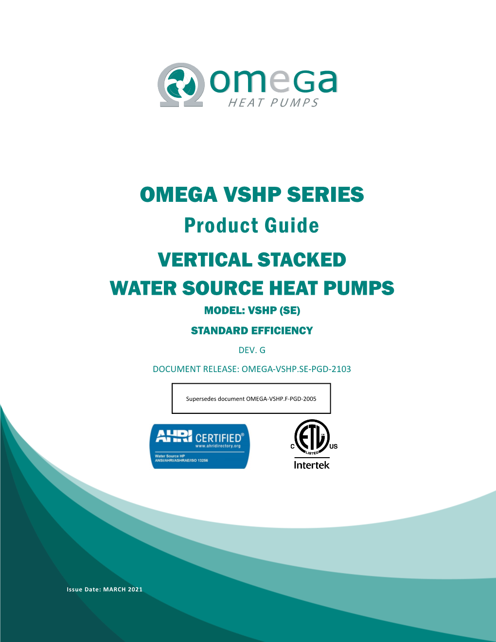 OMEGA VSHP SERIES Product Guide VERTICAL STACKED WATER SOURCE HEAT PUMPS MODEL: VSHP (SE) STANDARD EFFICIENCY DEV