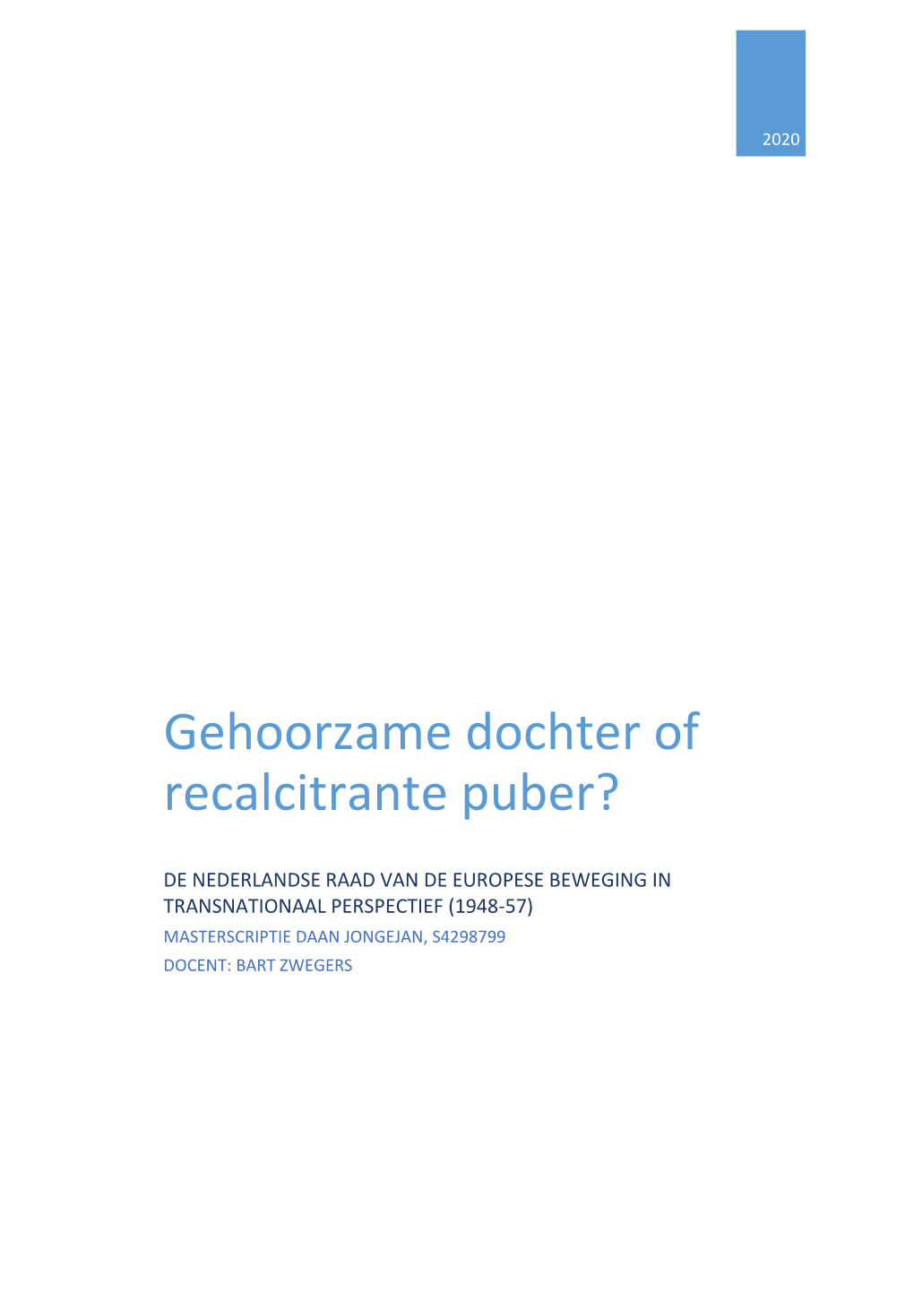 Gehoorzame Dochter of Recalcitrante Puber?