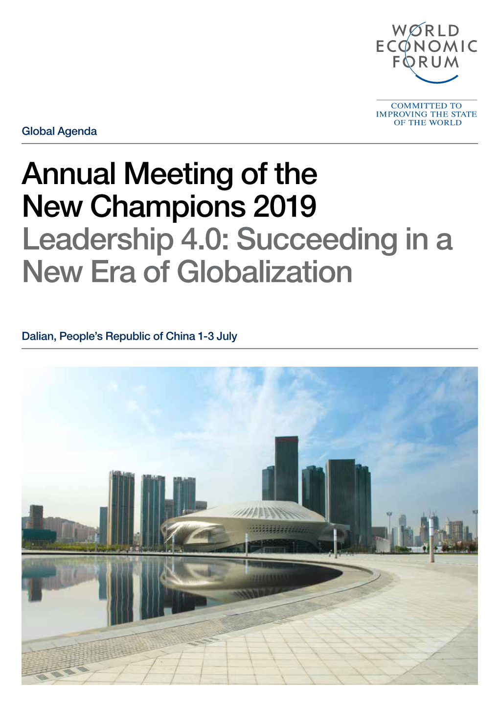 Annual Meeting of the New Champions 2019 Leadership 4.0: Succeeding in a New Era of Globalization