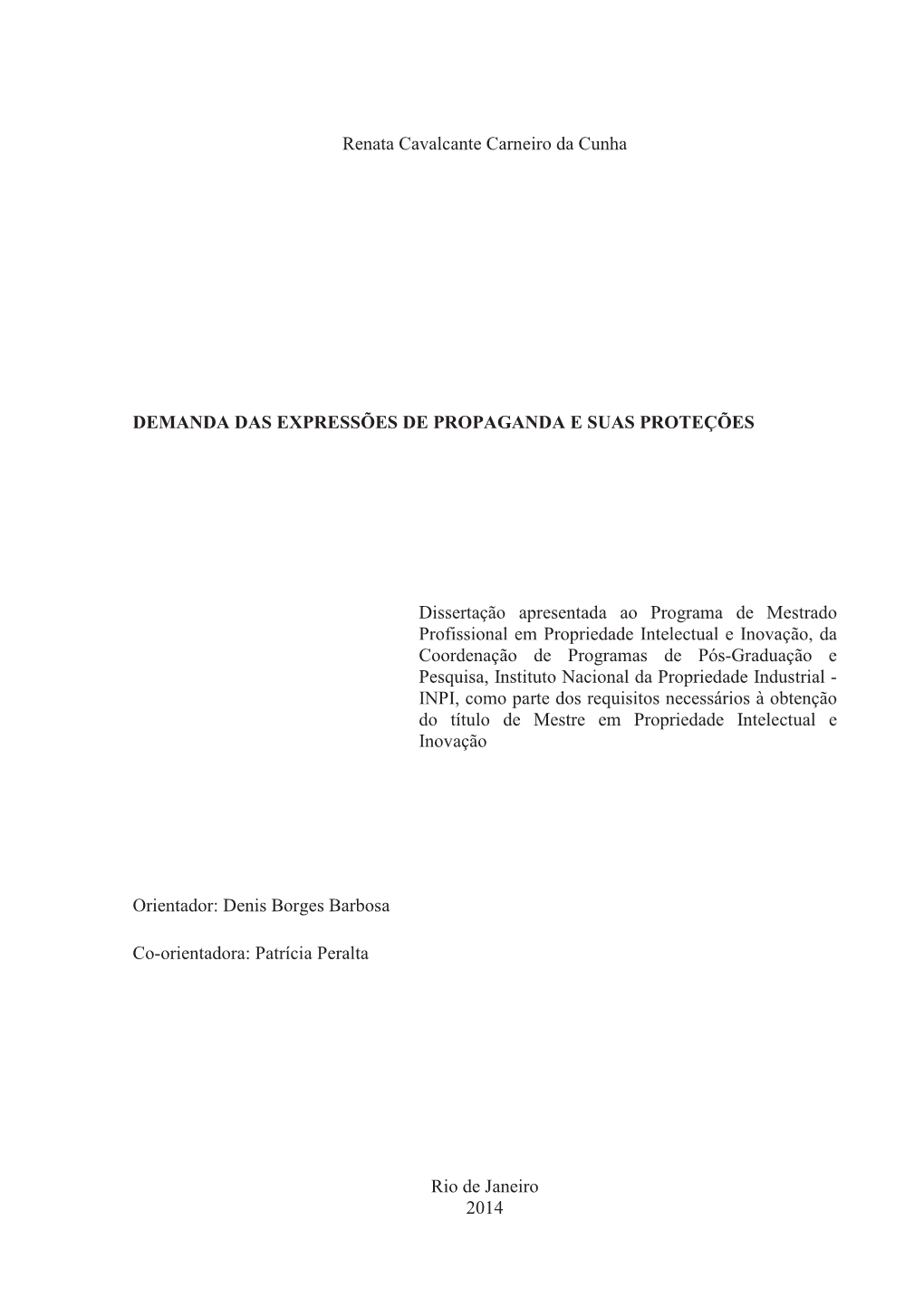 Renata Cavalcante Carneiro Da Cunha DEMANDA DAS EXPRESSÕES DE PROPAGANDA E SUAS PROTEÇÕES Dissertação Apresentada Ao Progra