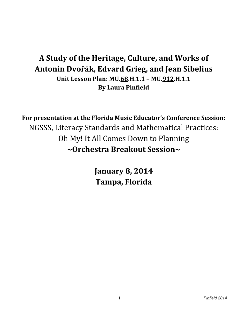 A Study of the Heritage, Culture, and Works of Antonín Dvořák, Edvard Grieg, and Jean Sibelius Unit Lesson Plan: MU.68.H.1.1 – MU.912.H.1.1 by Laura Pinfield