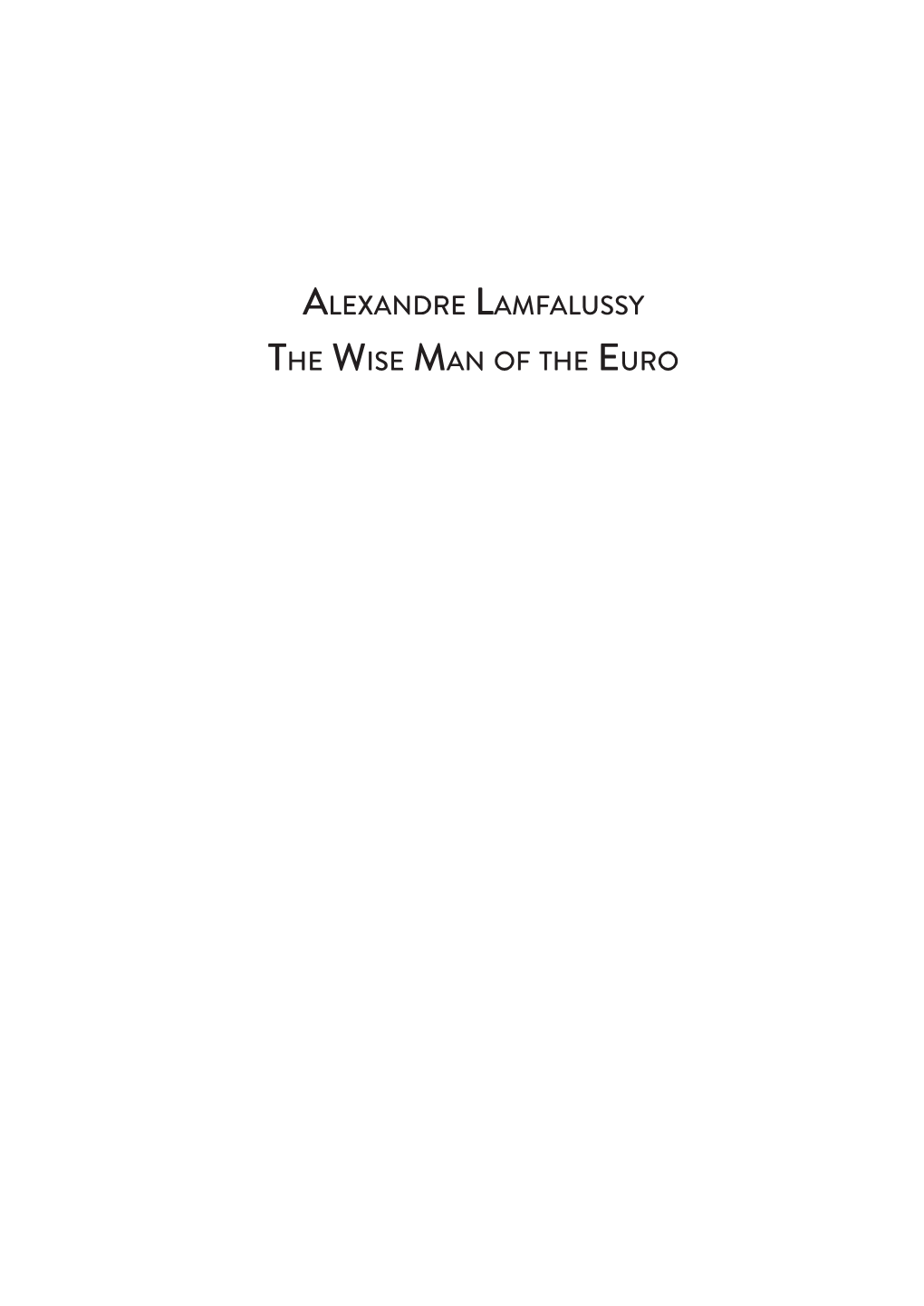 Alexandre Lamfalussy the Wise Man of the Euro