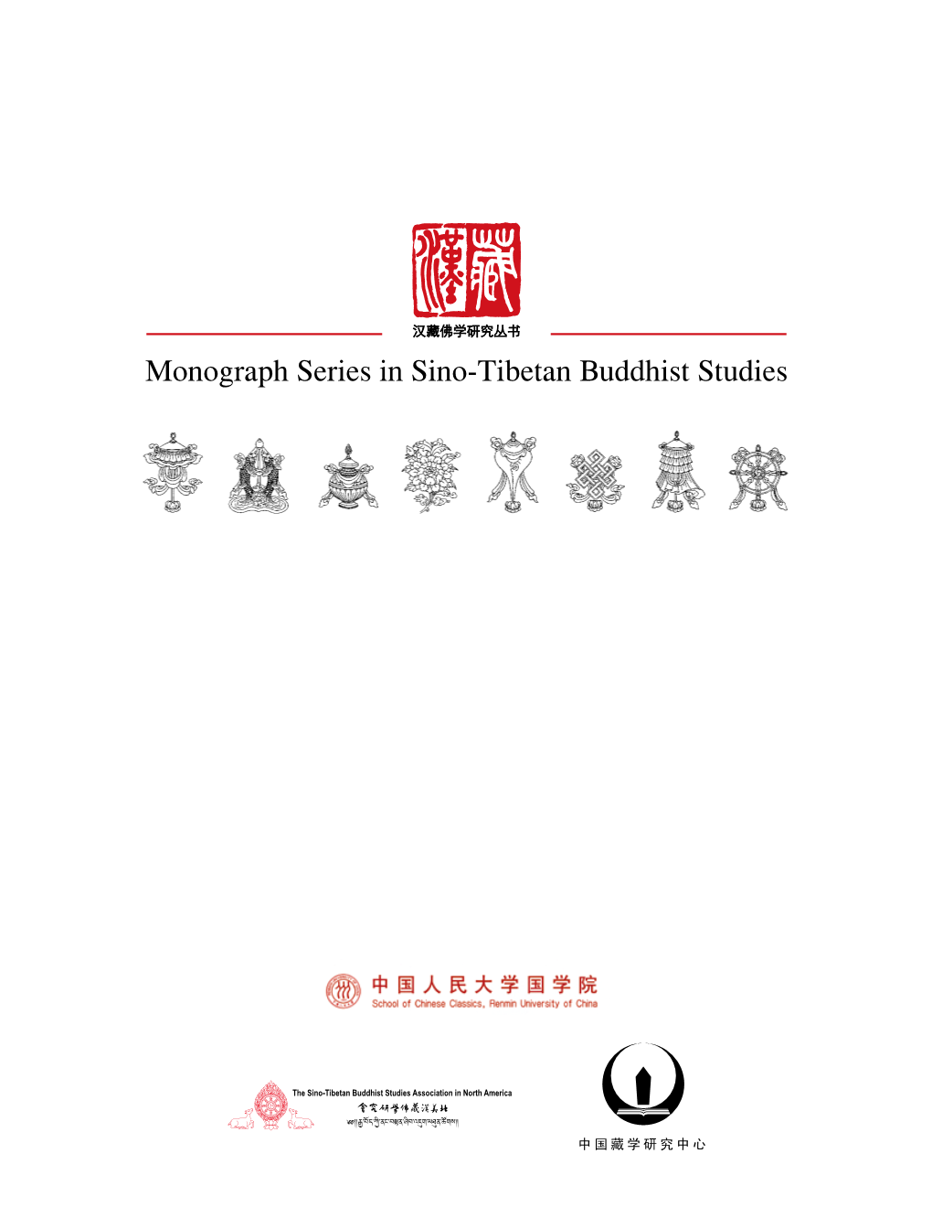 Monograph Series in Sino-Tibetan Buddhist Studies Sino-Tibetan Buddhist Studies Association in North America