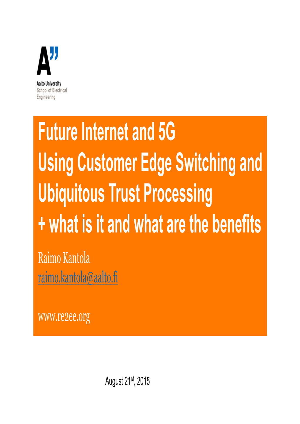 Future Internet and 5G Using Customer Edge Switching and Ubiquitous Trust Processing + What Is It and What Are the Benefits