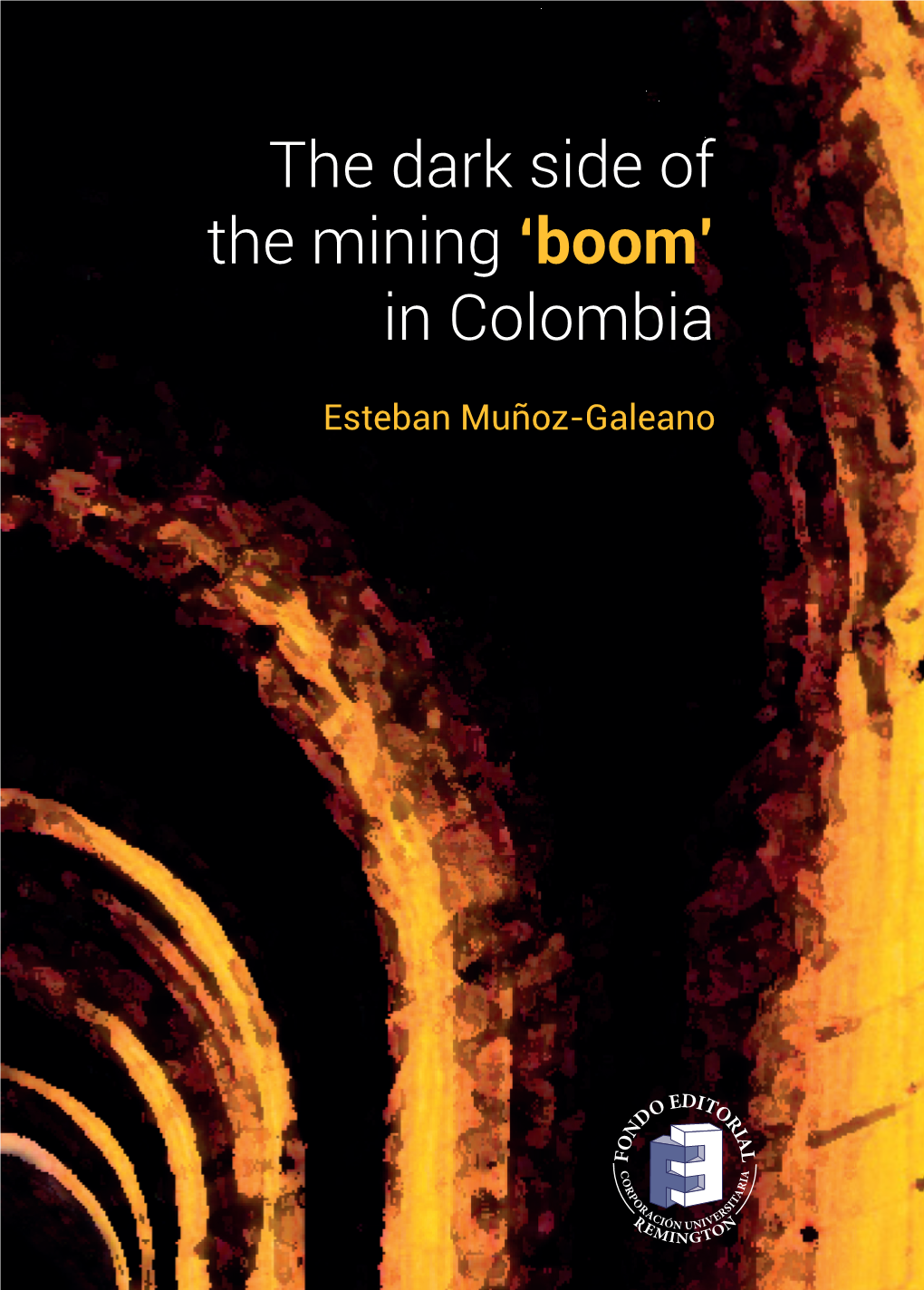 The Dark Side of the Mining 'Boom' in Colombia