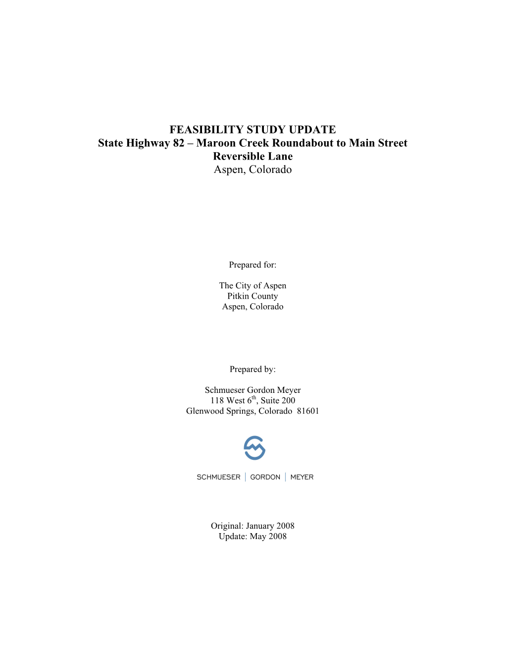 FEASIBILITY STUDY UPDATE State Highway 82 – Maroon Creek Roundabout to Main Street Reversible Lane Aspen, Colorado