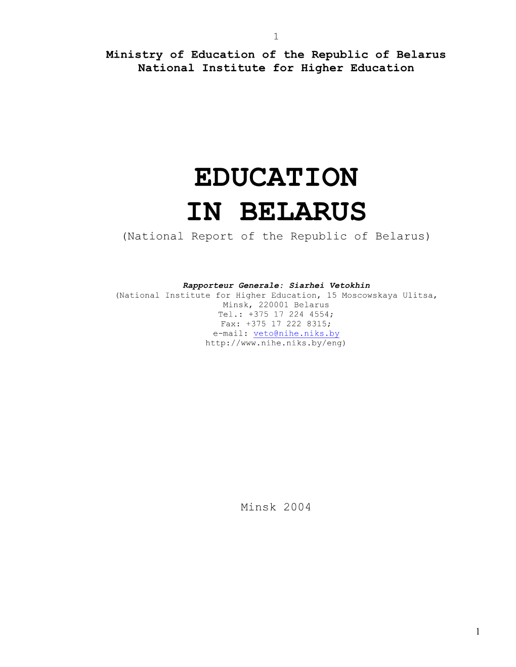 Education in Belarus: National Report of the Republic of Belarus/ Repporteur Generale Siarhei Vetokhin
