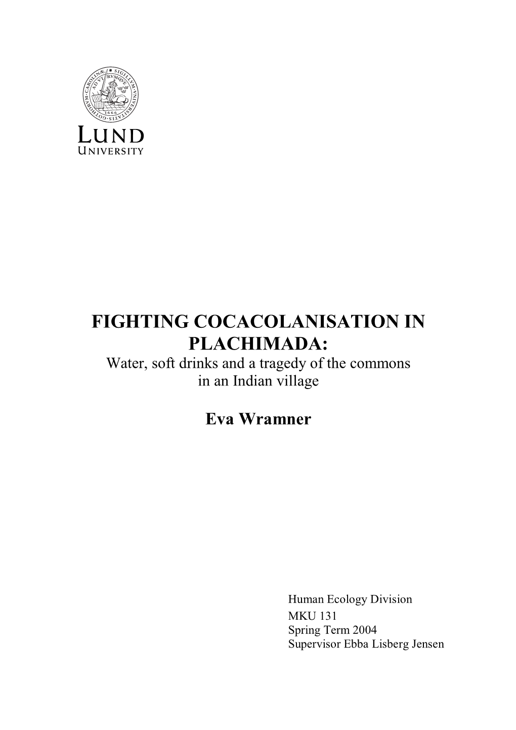 FIGHTING COCACOLANISATION in PLACHIMADA: Water, Soft Drinks and a Tragedy of the Commons in an Indian Village