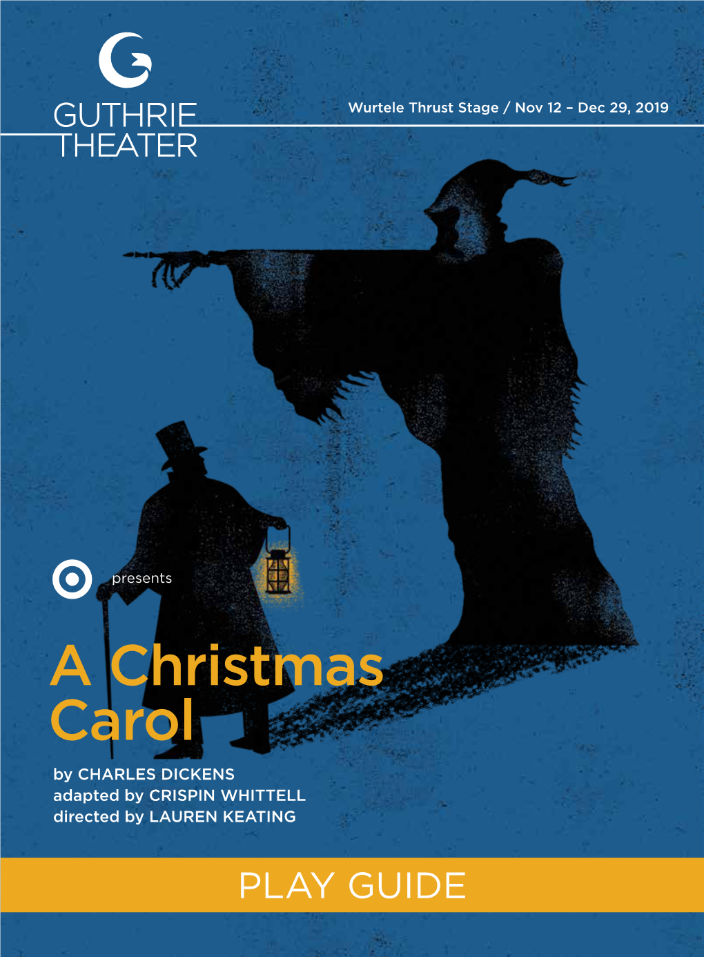 A Christmas Carol by CHARLES DICKENS Adapted by CRISPIN WHITTELL Directed by LAUREN KEATING