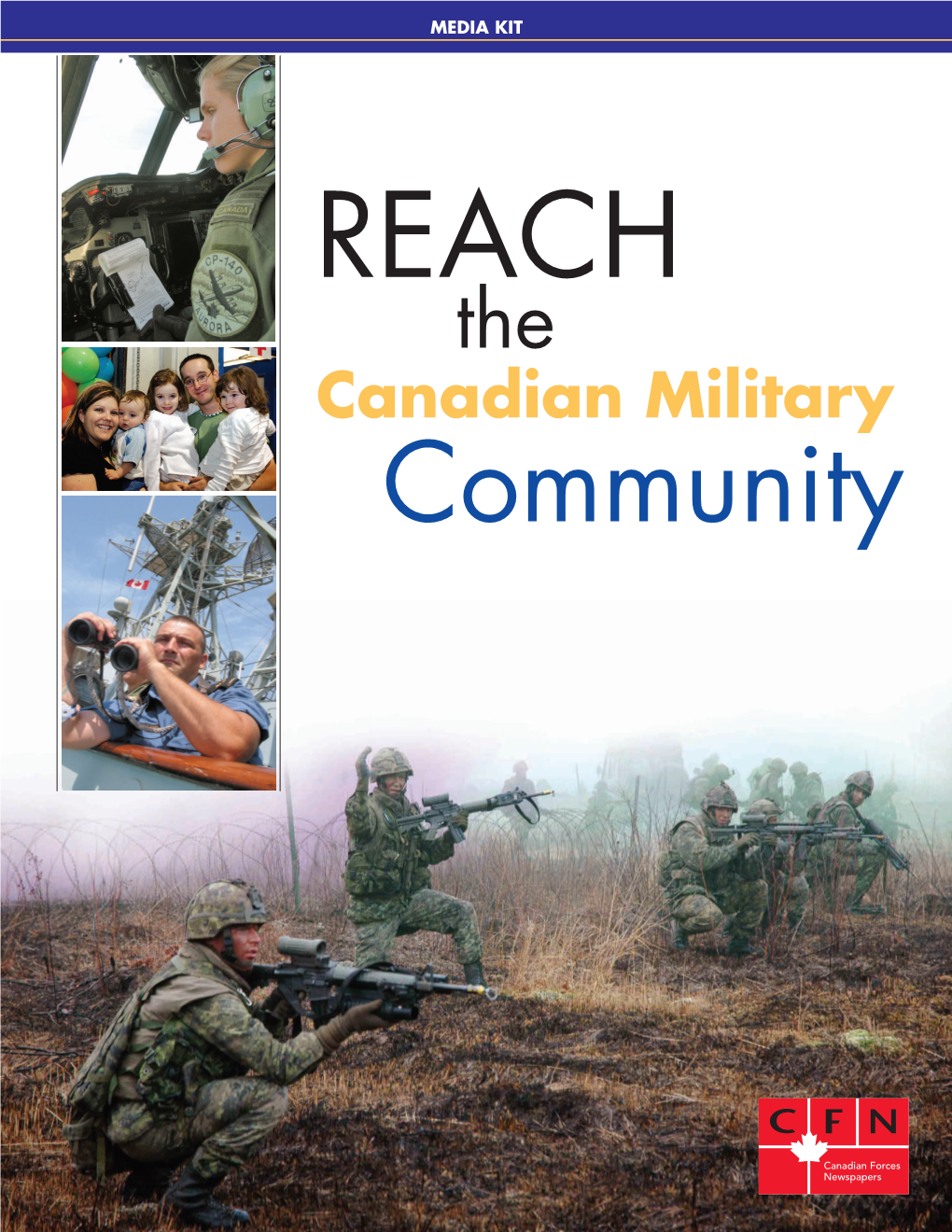 Canadian Military Community DEMOGRAPHICS ADVERTISE in 16 CANADIAN FORCES NEWSPAPERS LOCATED ACROSS CANADA Representing the Three CF Elements: Army, Air Force & Navy
