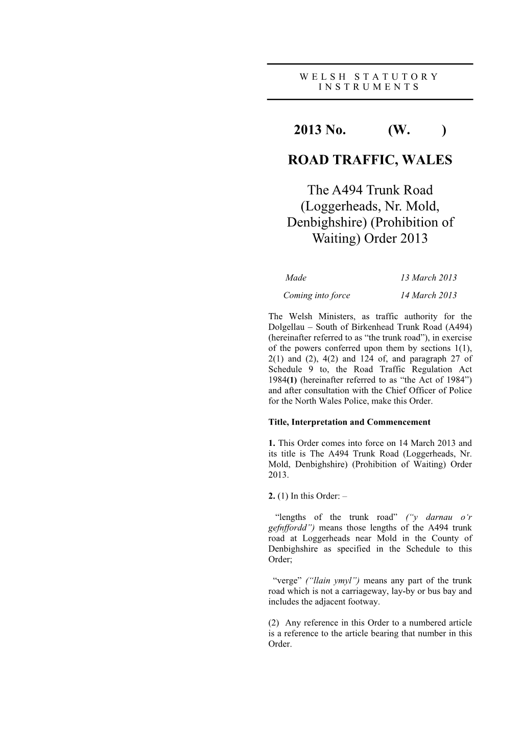 The A494 Trunk Road (Loggerheads, Nr. Mold, Denbighshire) (Prohibition of Waiting) Order 2013