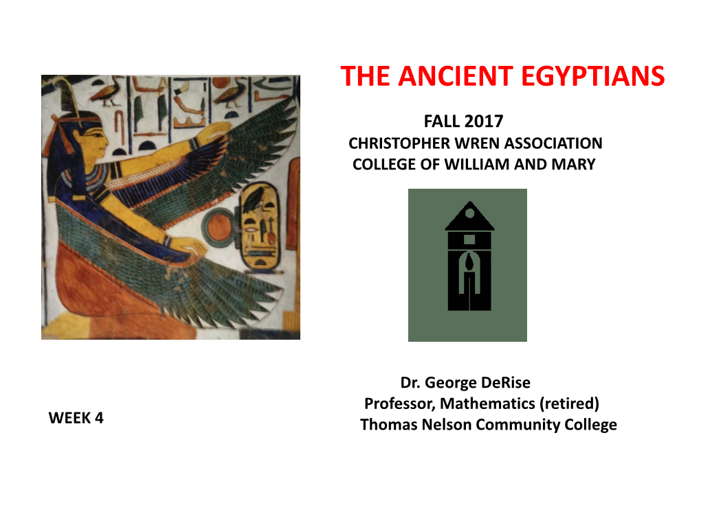 The Ancient Egyptians Fall 2017 Christopher Wren Association College of William and Mary