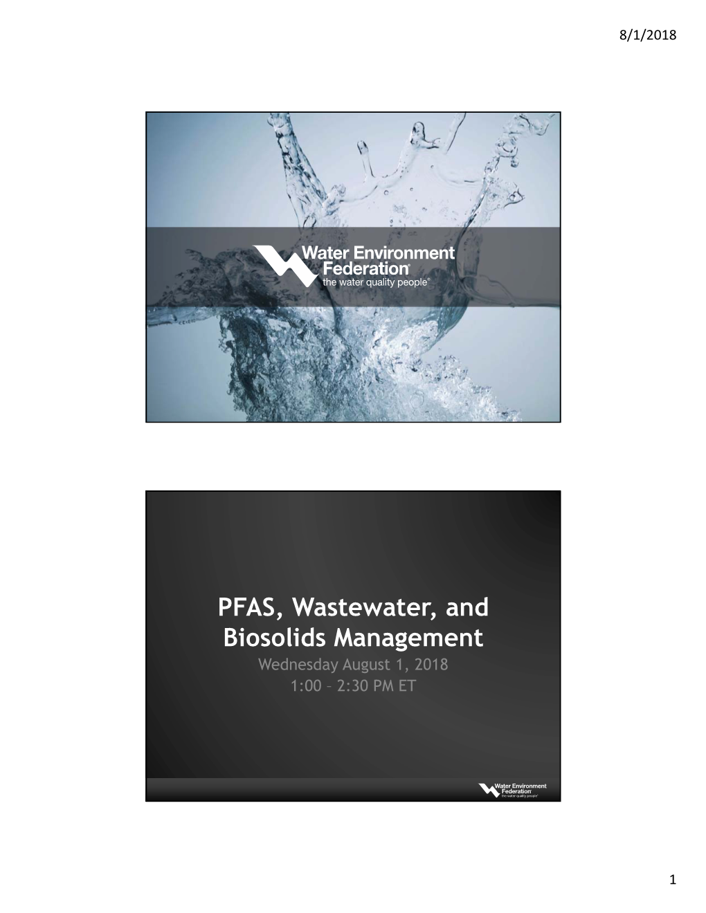PFAS, Wastewater, and Biosolids Management Wednesday August 1, 2018 1:00 – 2:30 PM ET