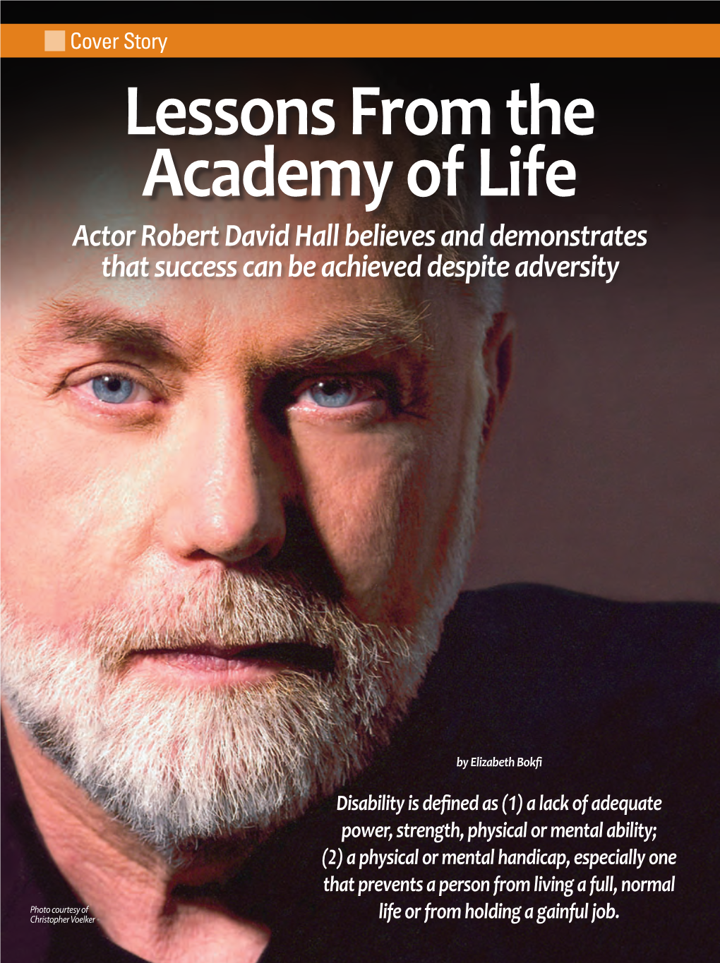 Lessons from the Academy of Life Actor Robert David Hall Believes and Demonstrates That Success Can Be Achieved Despite Adversity