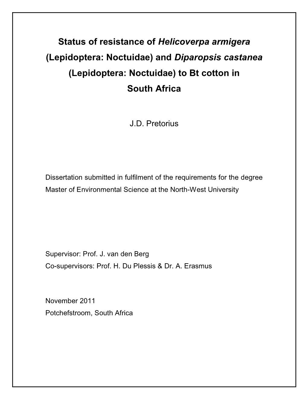 Status of Resistance of Helicoverpa Armigera (Lepidoptera: Noctuidae) and Diparopsis Castanea (Lepidoptera: Noctuidae) to Bt Cotton In