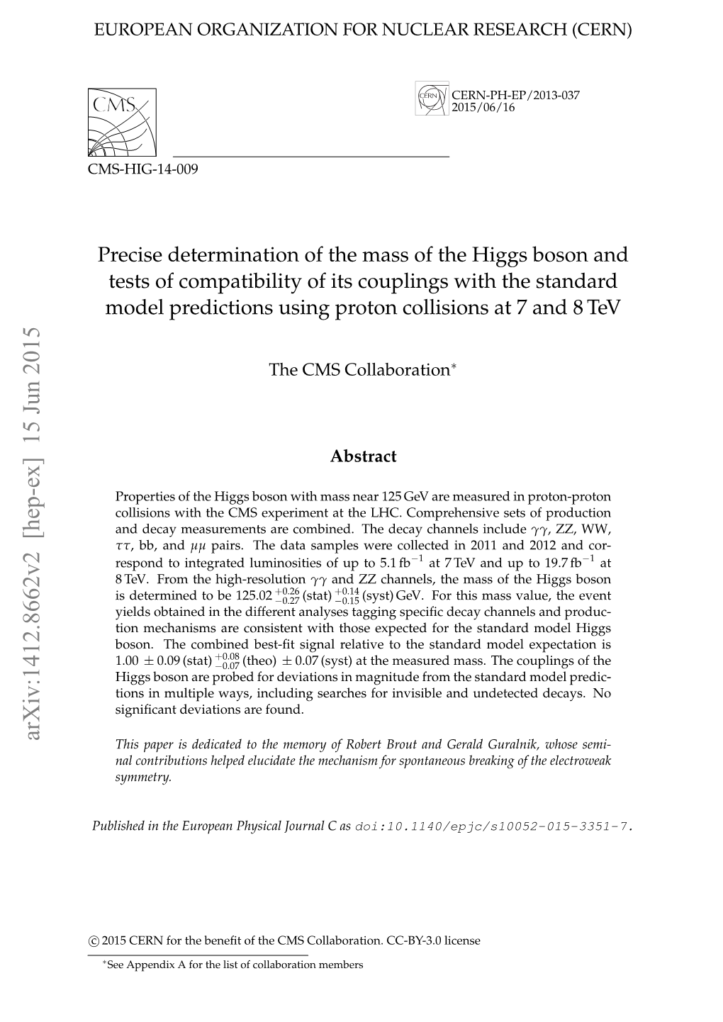 Precise Determination of the Mass of the Higgs Boson and Tests of Compatibility of Its Couplings with the Standard Model Predict