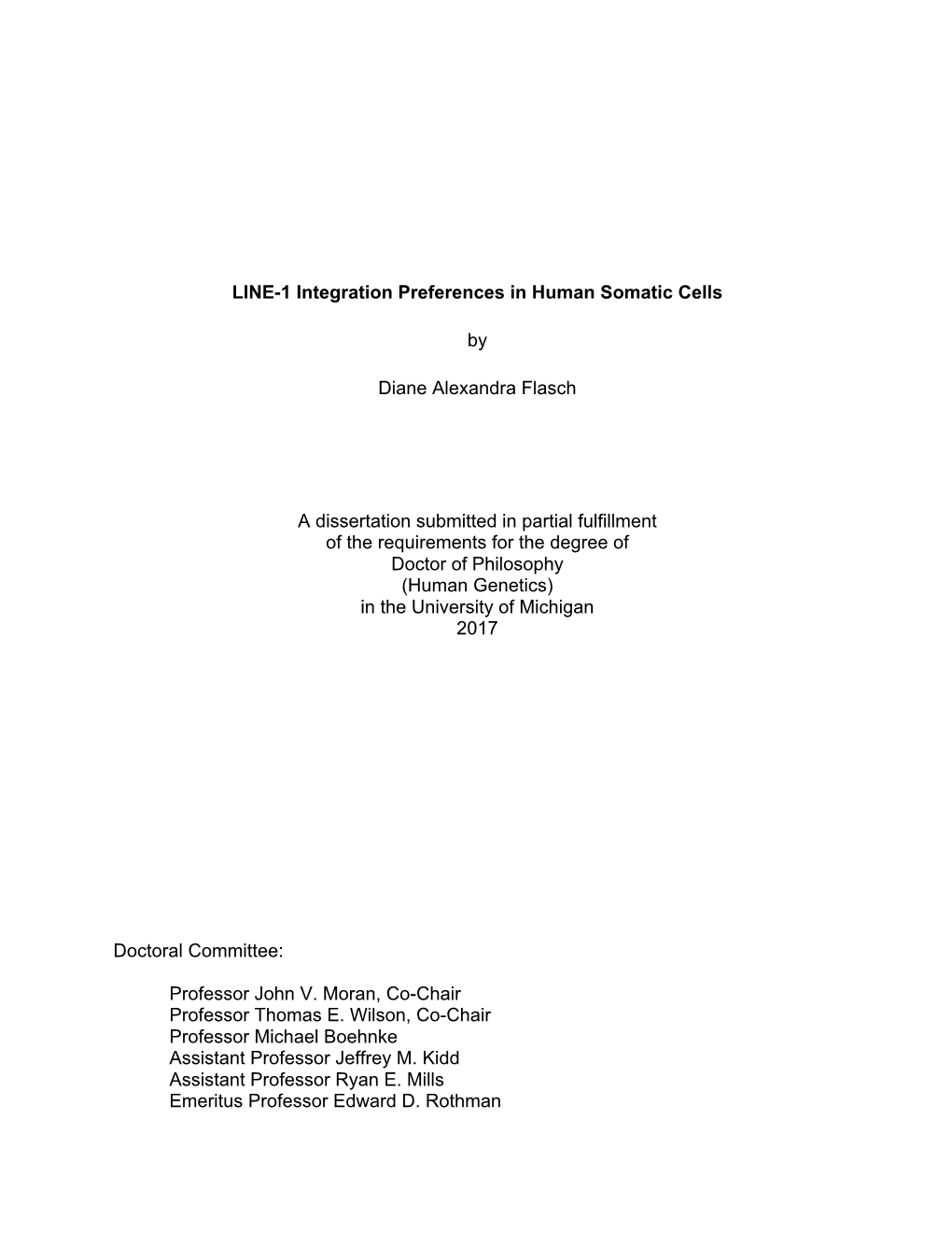 LINE-1 Integration Preferences in Human Somatic Cells by Diane Alexandra Flasch a Dissertation Submitted in Partial Fulfillment