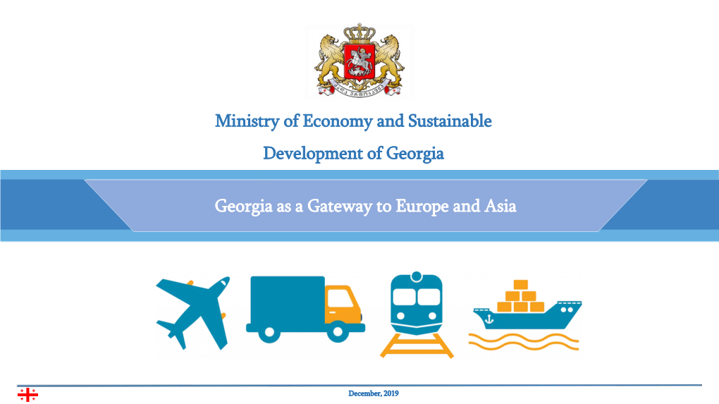 Georgia As a Gateway to Europe and Asia Ministry of Economy And