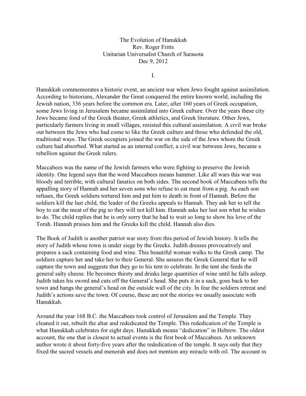 The Evolution of Hanukkah Rev. Roger Fritts Unitarian Universalist Church of Sarasota Dec 9, 2012 I. Hanukkah Commemorates A