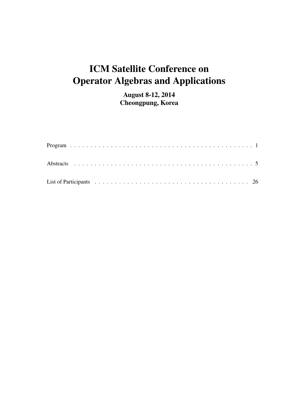 ICM Satellite Conference on Operator Algebras and Applications August 8-12, 2014 Cheongpung, Korea
