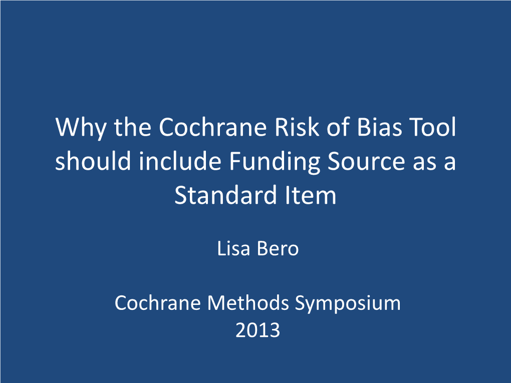 Why the Cochrane Risk of Bias Tool Should Include Funding Source As a Standard Item