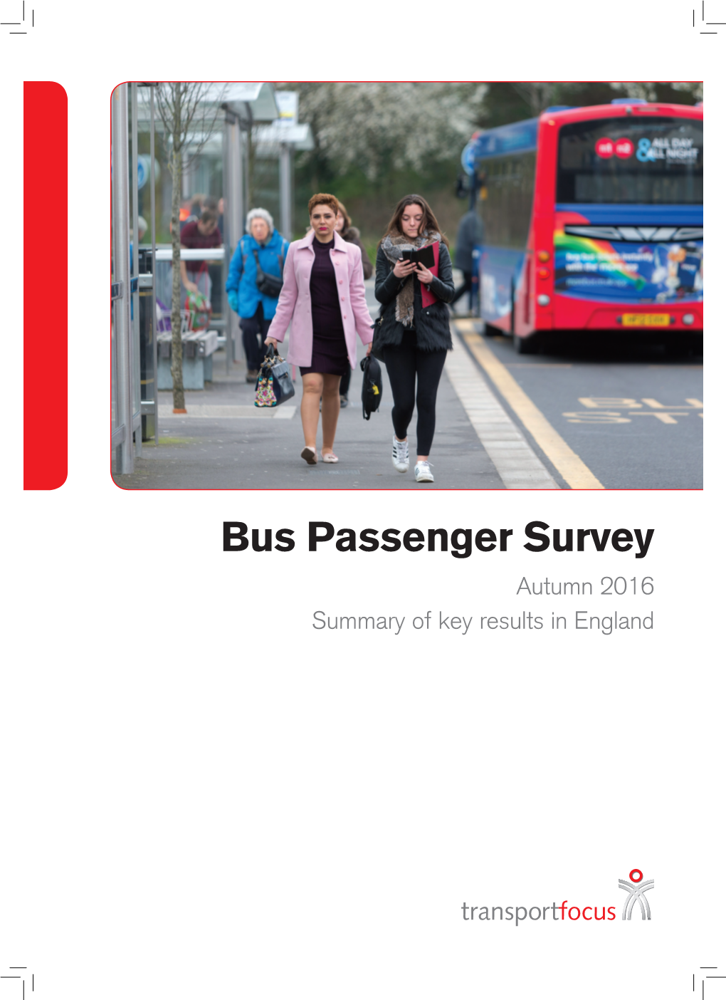 Bus Passenger Survey Autumn 2016 Summary of Key Results in England 1 Authority Results Summary Findings