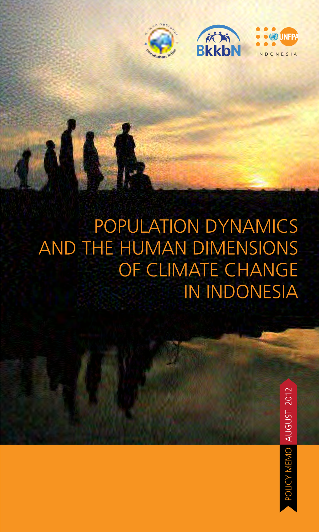 Population Dynamics and the Human Dimensions of Climate Change in Indonesia Policy Memo August 2012