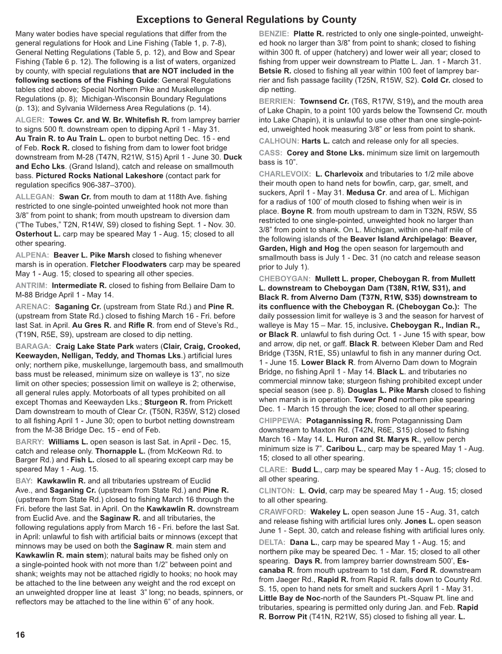 Exceptions to General Regulations by County Many Water Bodies Have Special Regulations That Differ from the BENZIE: Platte R