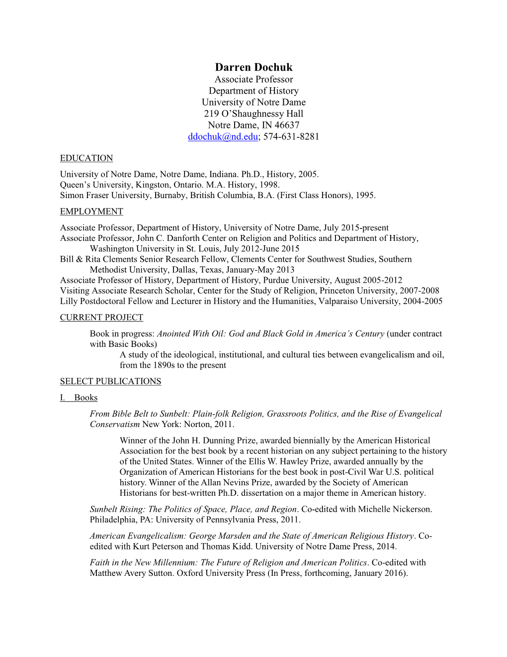 Darren Dochuk Associate Professor Department of History University of Notre Dame 219 O’Shaughnessy Hall Notre Dame, in 46637 Ddochuk@Nd.Edu; 574-631-8281