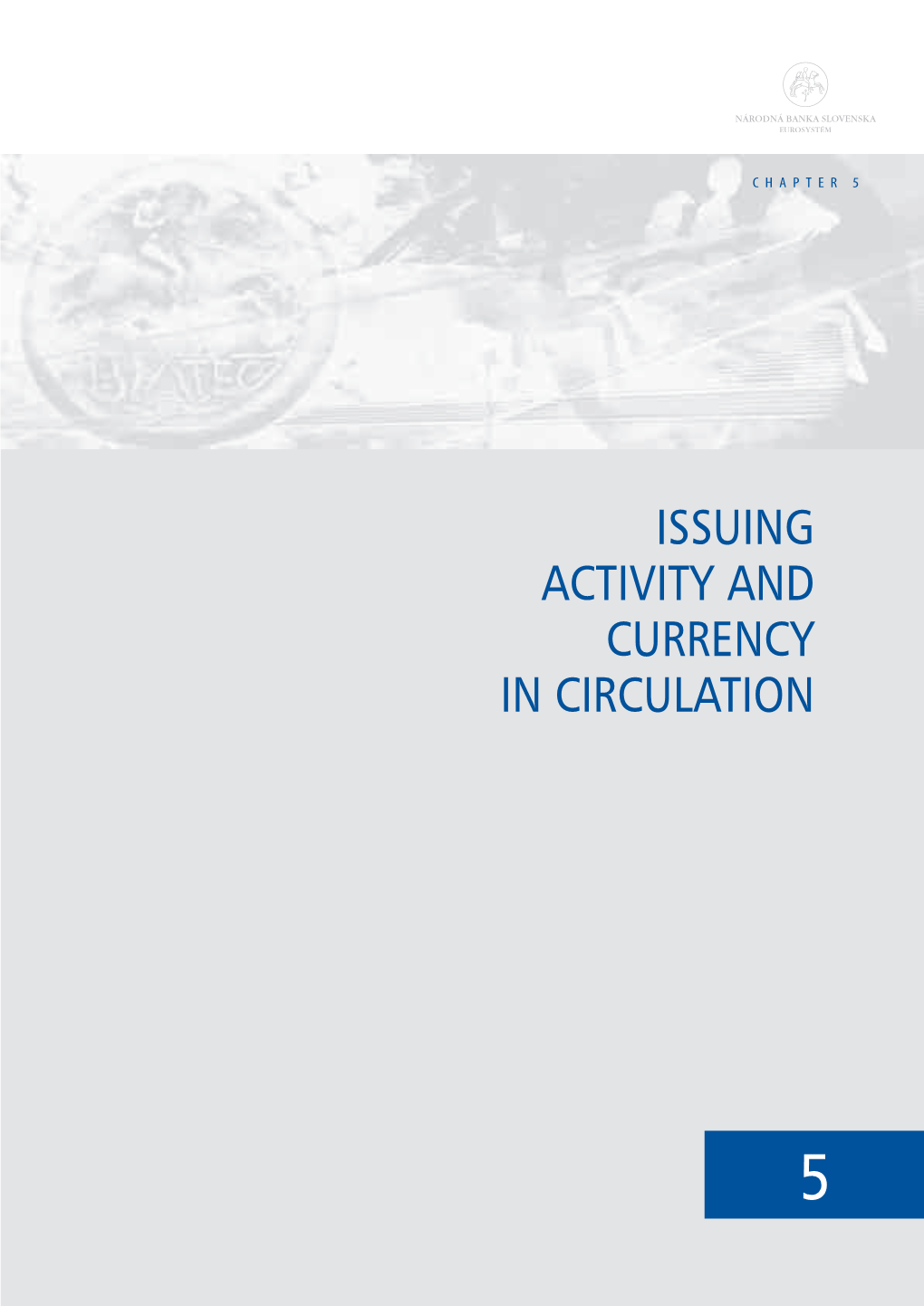 5. Issuing Activity and Currency in Circulation