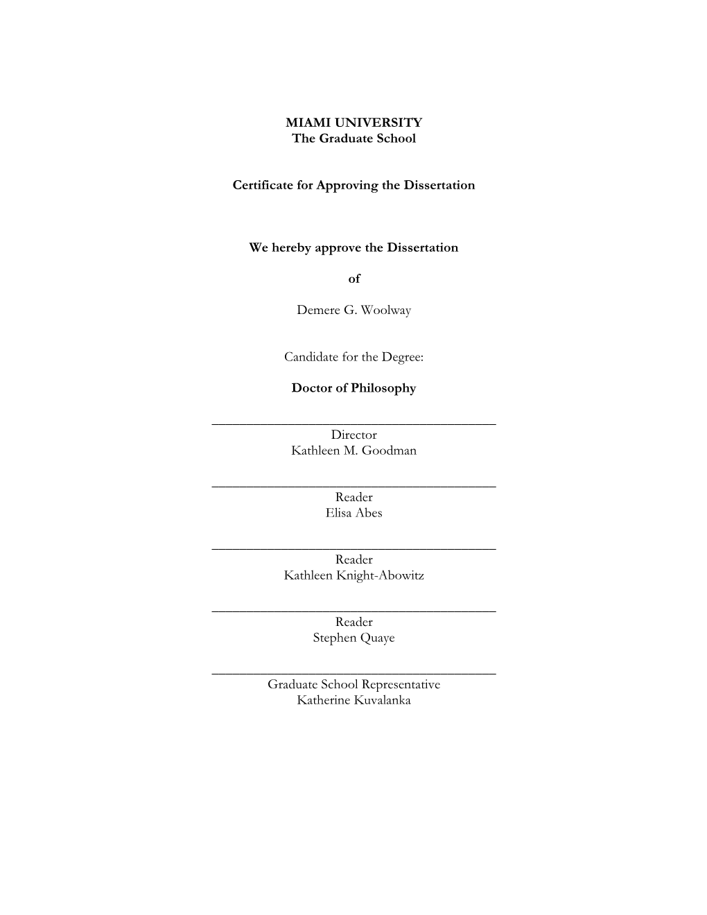 MIAMI UNIVERSITY the Graduate School Certificate for Approving the Dissertation We Hereby Approve the Dissertation of Demere G