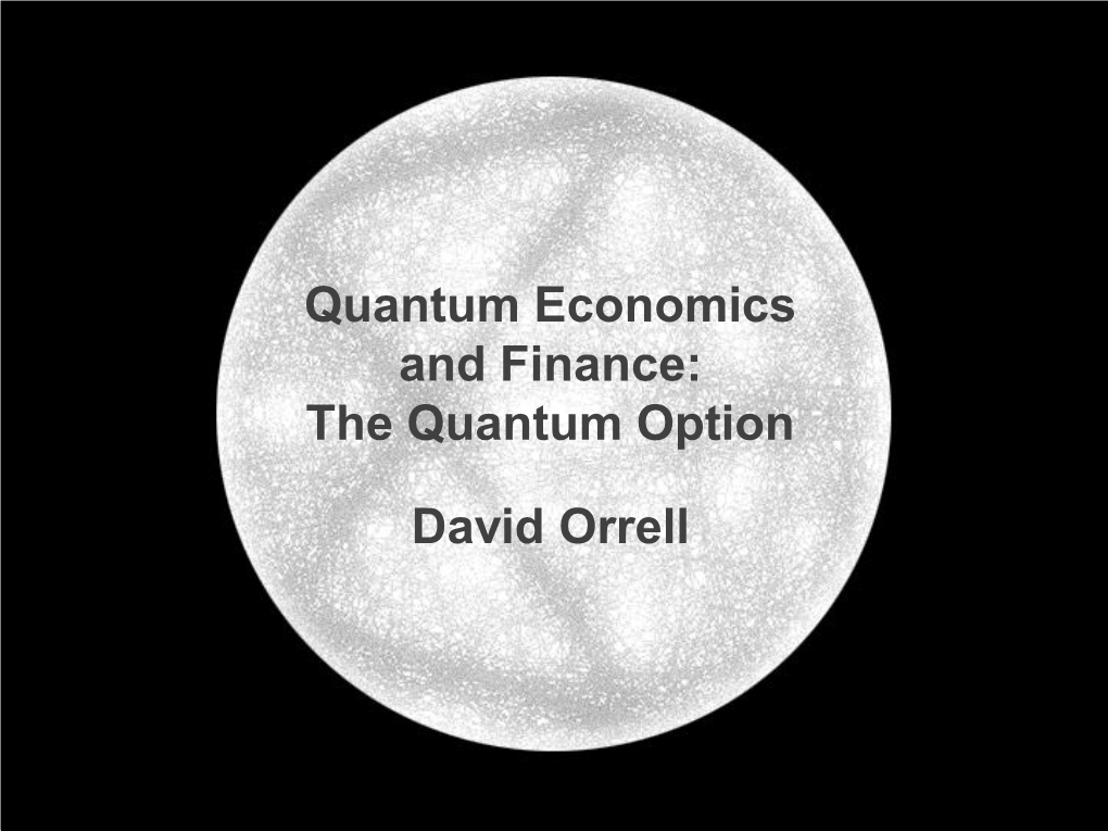 Quantum Economics and Finance: the Quantum Option David Orrell