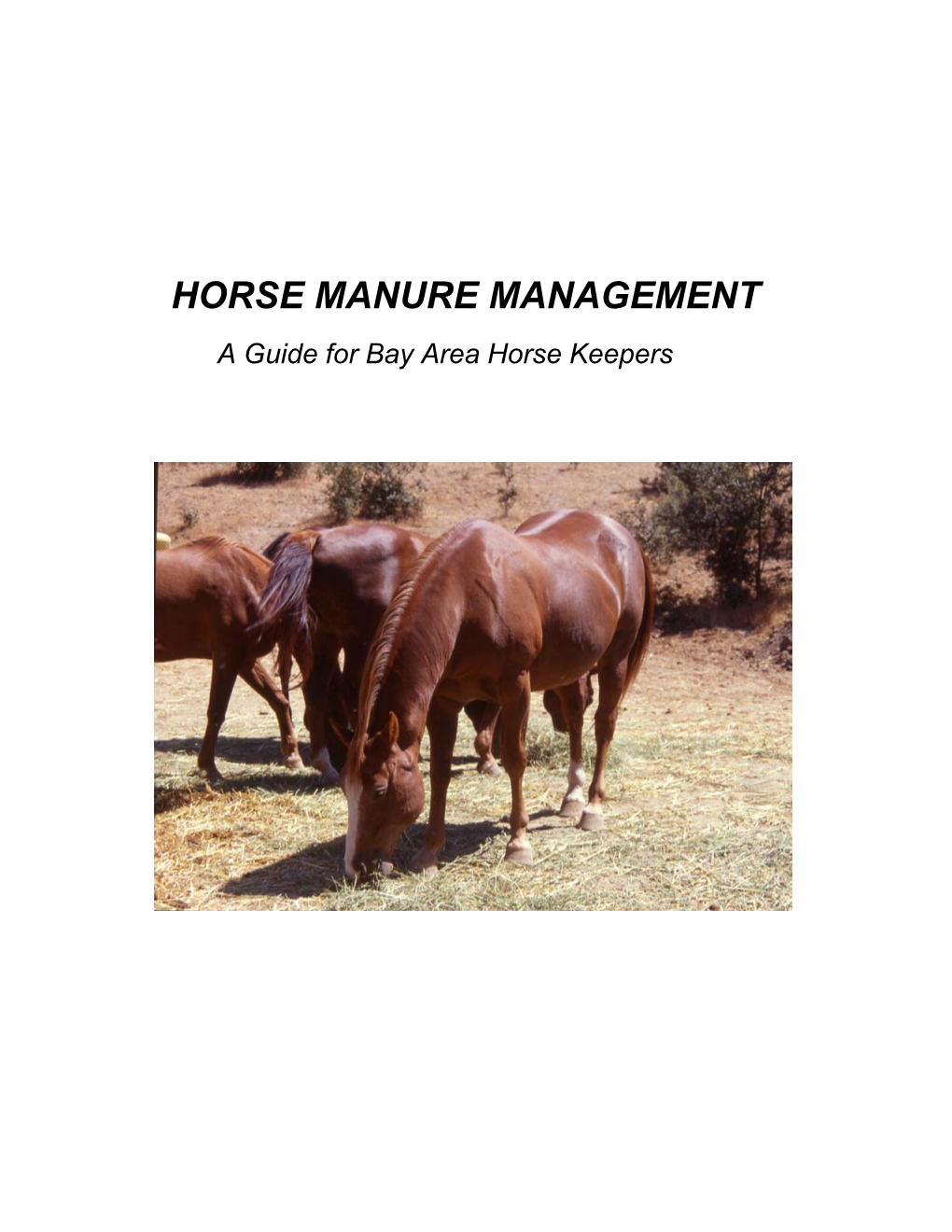 HORSE MANURE MANAGEMENT a Guide for Bay Area Horse Keepers Purpose of This Guide