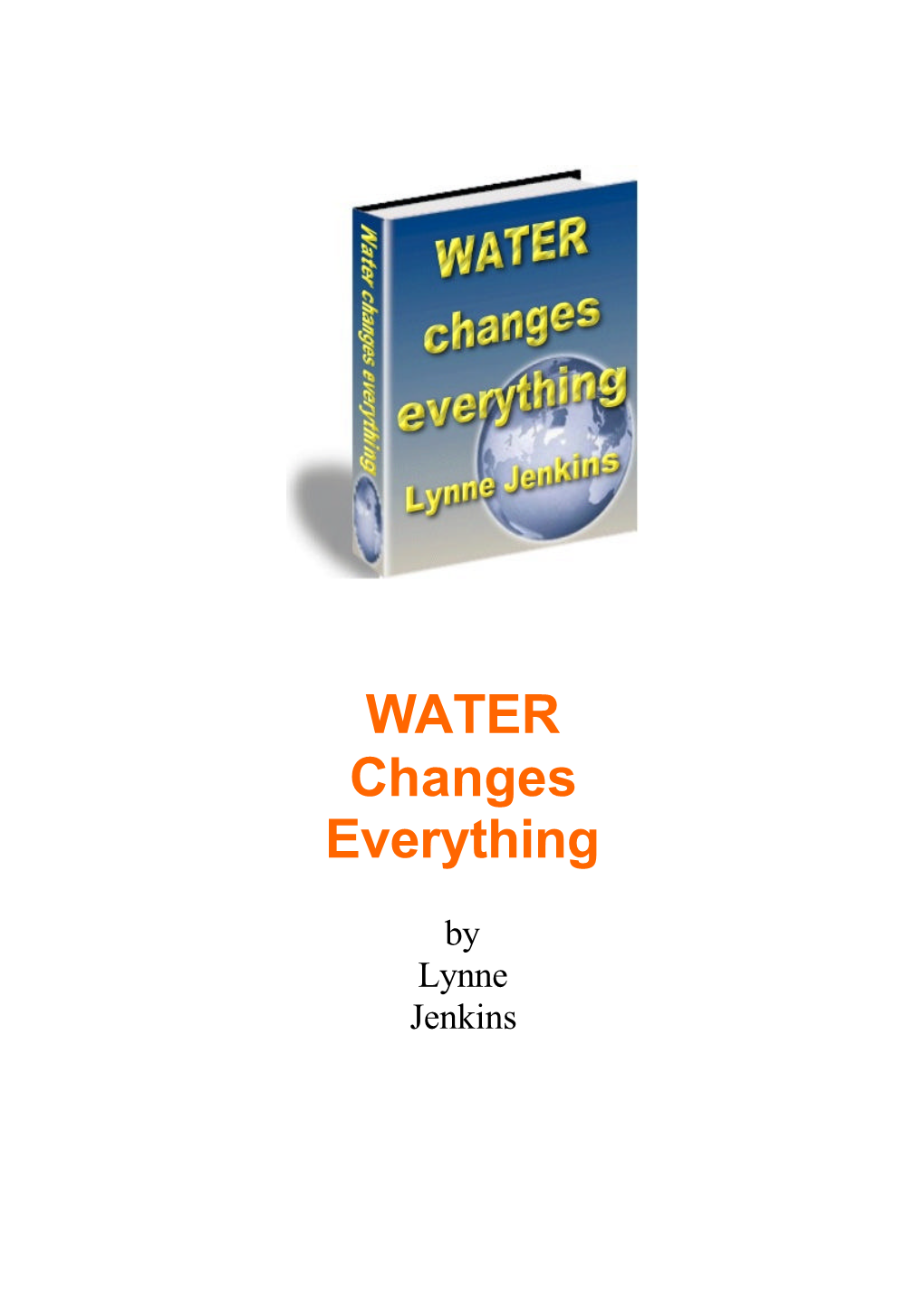 WATER Changes Everything