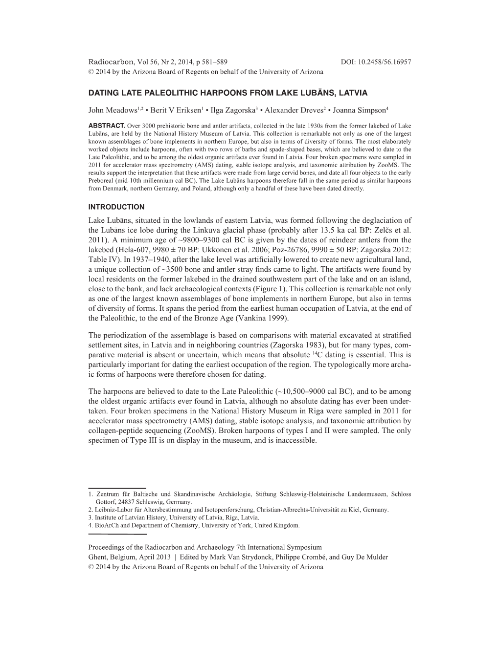 DATING LATE PALEOLITHIC HARPOONS from LAKE LUBĀNS, LATVIA John Meadows1,2 • Berit V Eriksen1 • Ilga Zagorska3 • Alexander Dreves2 • Joanna Simpson4