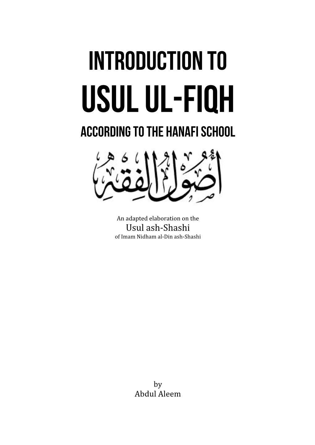 INTRODUCTION to Usul Ul-Fiqh According to the Hanafi School