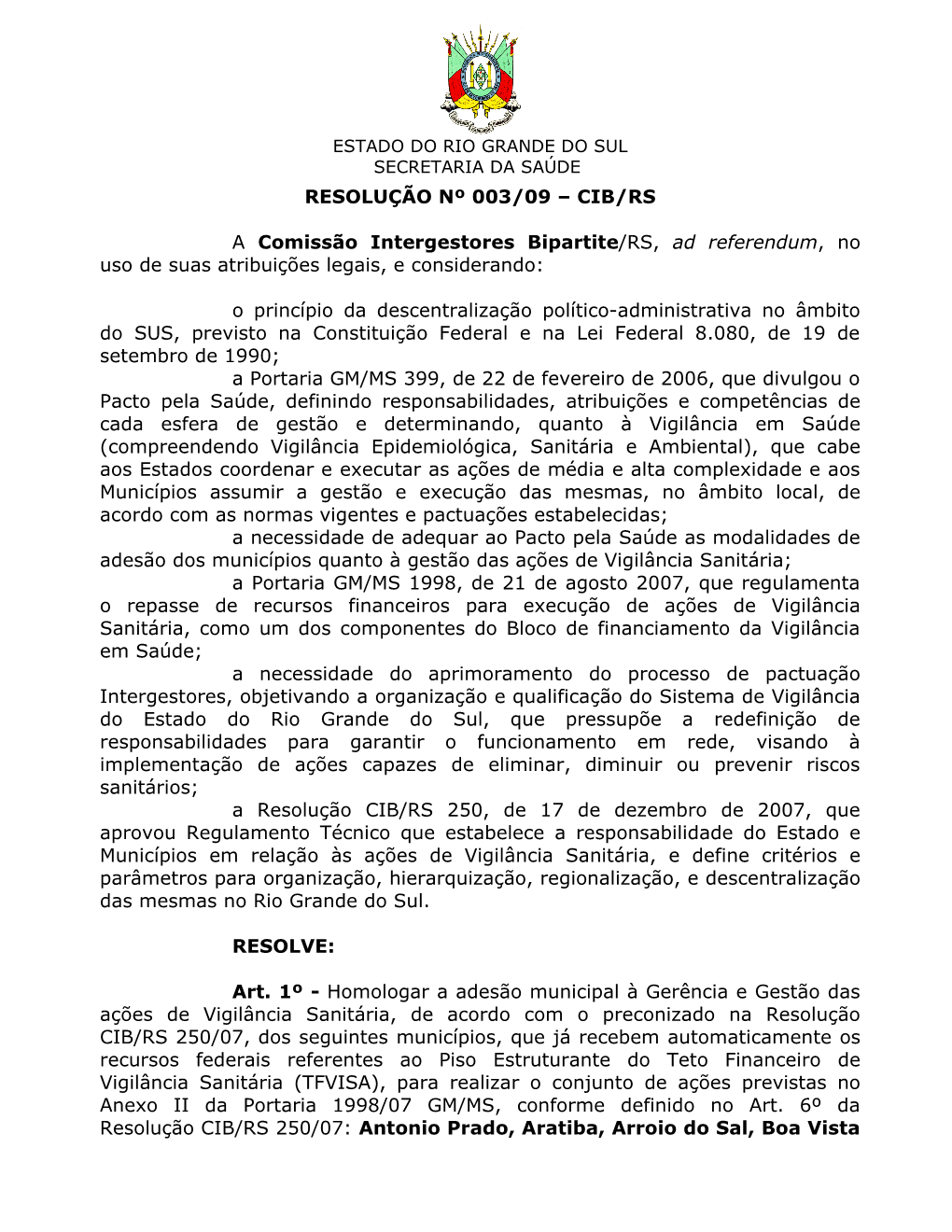 RESOLUÇÃO Nº 003/09 – CIB/RS a Comissão Intergestores Bipartite