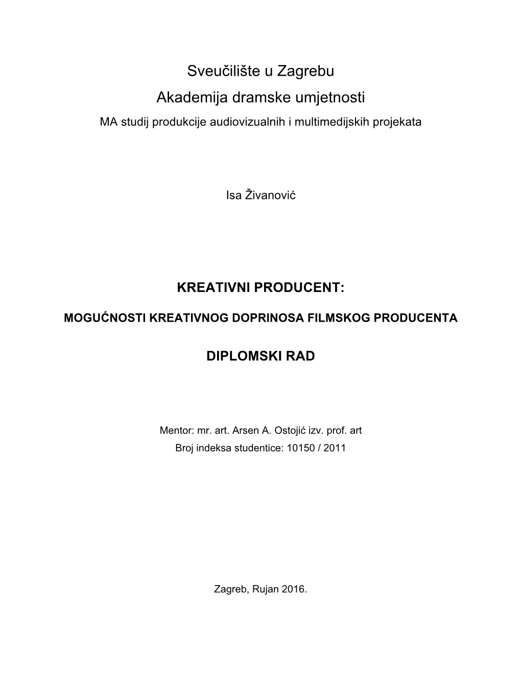 Sveučilište U Zagrebu Akademija Dramske Umjetnosti MA Studij Produkcije Audiovizualnih I Multimedijskih Projekata