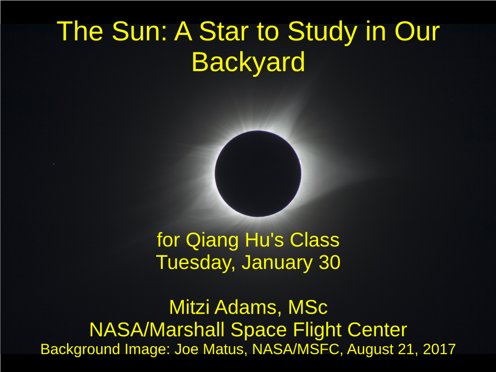 The Sun: a Star to Study in Our Backyard