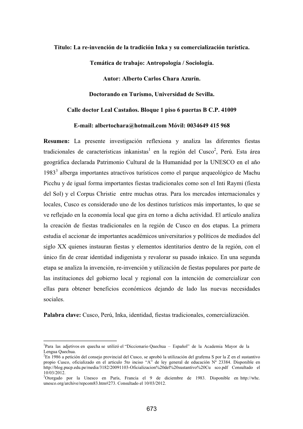 Titulo: La Re-Invención De La Tradición Inka Y Su Comercialización Turística. Temática De Trabajo: Antropología / Sociolog