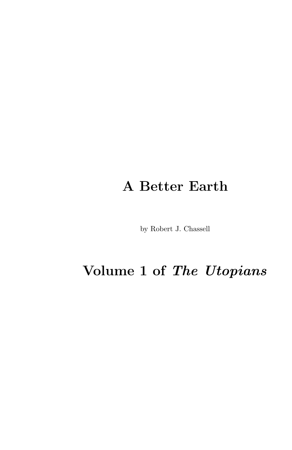 A Better Earth Volume 1 of the Utopians